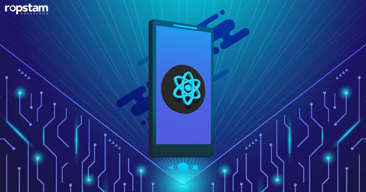 Benefits of Using React Native for Mobile App Development